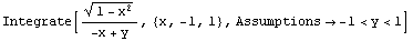 Integrate[(1 - x^2)^(1/2)/(-x + y), {x, -1, 1}, Assumptions→ -1<y<1]